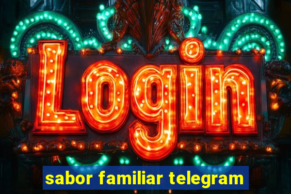 sabor familiar telegram